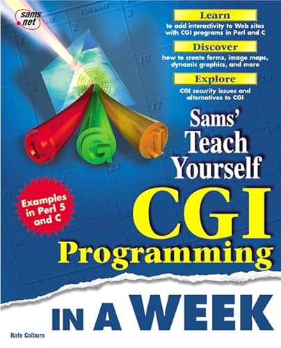 Teach Yourself - CGI Programming in a Week (9781575213811) by Colburn, Rafe