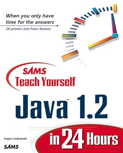 Teach Yourself Java 1.2 in 24 Hours (9781575213910) by Cadenhead, Rogers