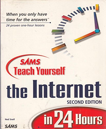 Teach Yourself the Internet in 24 Hours (Sams Teach Yourself) (9781575213934) by Snell, Ned