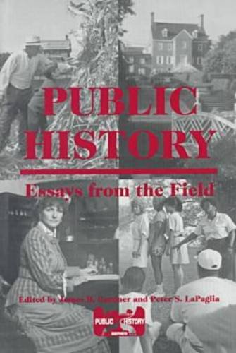 Imagen de archivo de Public History: Essays from the Field (Public History Series) a la venta por HPB-Red