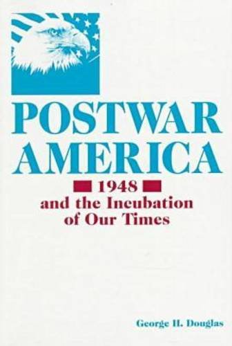 Imagen de archivo de Postwar America- 1948 and the Incubation of Our Times a la venta por TranceWorks
