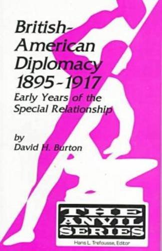 9781575240480: British-American Diplomacy, 1895-1917: Early Years of the Special Relationship (The Anvil Series)