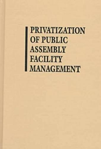 Privatization of Public Assembly Facility Management: A History and Analysis