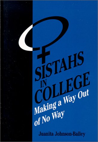 Sistahs in College: Making a Way Out of No Way (9781575240749) by Johnson-Bailey, Juanita