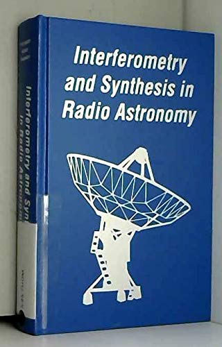 Beispielbild fr Interferometry and Synthesis in Radioastronomy zum Verkauf von Powell's Bookstores Chicago, ABAA