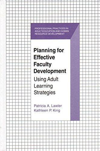 Stock image for Planning for Effective Faculty Development : Using Adult Learning Strategies for sale by Better World Books