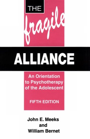 Imagen de archivo de The Fragile Alliance: An Orientation to Psychotherapy of the Adolescent a la venta por GoldenWavesOfBooks