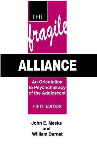 Imagen de archivo de The Fragile Alliance: An Orientation to Psychotherapy of the Adolescent a la venta por The Book Spot