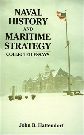 Stock image for Naval History and Maritime Strategy: Collected Essays for sale by SecondSale