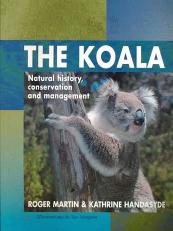 Imagen de archivo de The Koala: Natural History, Conservation and Management a la venta por Once Upon A Time Books
