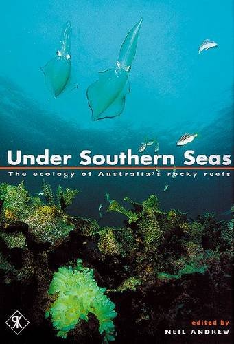 Beispielbild fr Under Southern Seas: The Ecology of Australia's Rocky Reefs zum Verkauf von Jeff Stark
