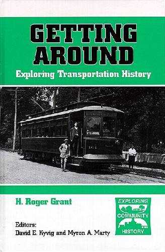 Stock image for Getting Around: Exploring Transportation History for sale by Revaluation Books