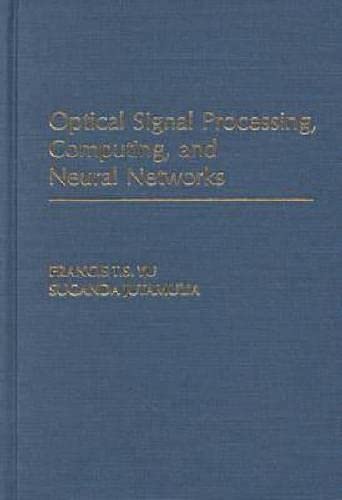 9781575241579: Optical Signal Processing, Computing and Neural Networks