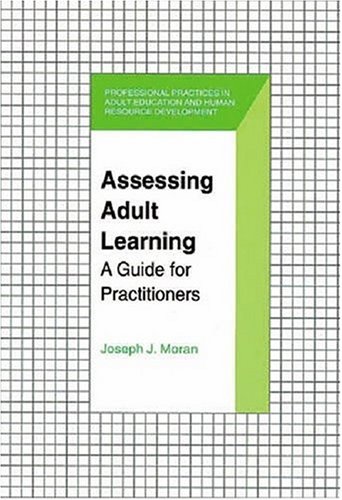 Imagen de archivo de Assessing Adult Learning: A Guide for Practitioners (Professional Practices in Adult Education and Human Resource Development Series) a la venta por Open Books