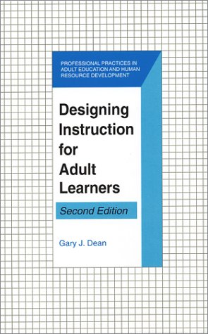 Imagen de archivo de Designing Instruction for Adult Learners (Professional Practices in Adult Education and Human Resource Development Series) a la venta por Ergodebooks