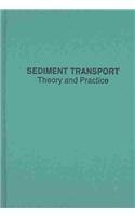 Beispielbild fr Sediment Transport: Theory and Practice zum Verkauf von ThriftBooks-Atlanta