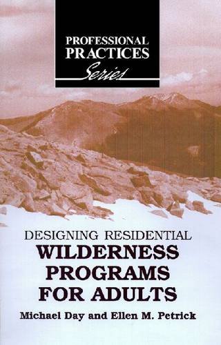 Imagen de archivo de Designing Residential Wilderness Programs for Adults (Professional Practices in Adult Education and Lifelong Learn) (The Professional Practices in Adult Education And Lifelong Learning Series) a la venta por Powell's Bookstores Chicago, ABAA
