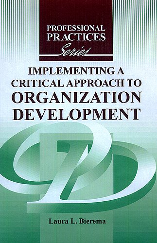 Implementing a Critical Approach to Organization Development (9781575242668) by Laura L. Bierema