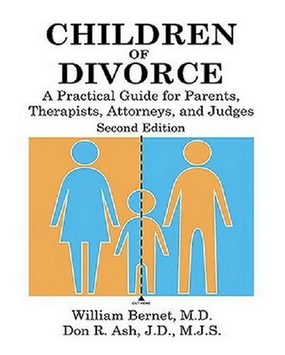 Children of Divorce: A Practical Guide for Parents, Therapists, Attorneys, and Judges