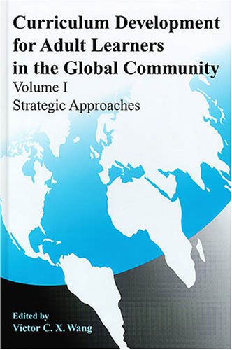 Beispielbild fr Curriculum Development for Adult Learners in the Global Community Volume 1: Strategic Approaches zum Verkauf von SecondSale