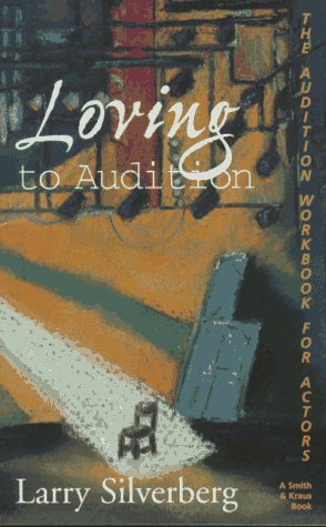 Stock image for Loving to Audition: The Audition Workbook for Actors (Career Development Series) for sale by ZBK Books