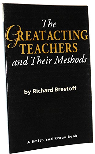 Beispielbild fr The Great Acting Teachers and Their Methods (Career Development Series) (Career Development Book) zum Verkauf von Wonder Book