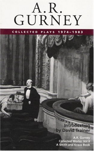 Imagen de archivo de A. R. Gurney, Vol. II: Collected Plays, 1974-1983 (Contemporary American Playwrights) (A. R. Gurney Collected Plays) a la venta por Hafa Adai Books