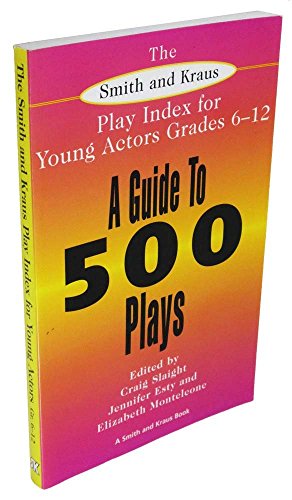 Stock image for The Smith and Kraus Play Index for Young Actors Grades 6-12 (Young Actor Series) for sale by Books From California