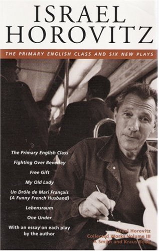 Beispielbild fr Israel Horovitz, Vol. III: The Primary English Class and Six New Plays zum Verkauf von Books From California