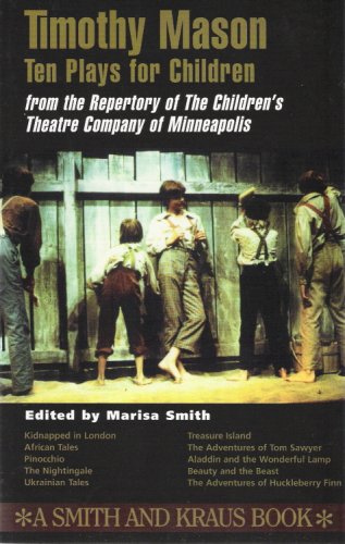 Beispielbild fr Timothy Mason: Ten Plays for Children : From the Repertory of the Children's Theatre Company of Minneapolis (Young Actors Series) zum Verkauf von Front Cover Books