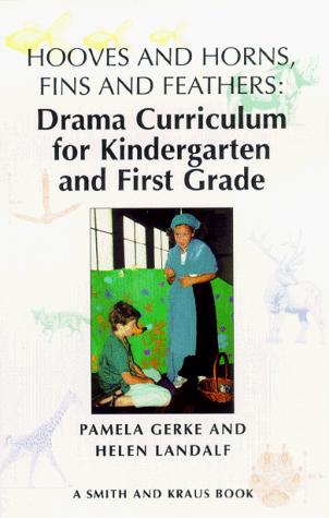 Stock image for Hooves and Horns, Fins and Feathers: Drama Curriculum for Kindergarten and First Grade (Young Actors Series) for sale by GF Books, Inc.