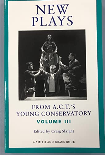 Beispielbild fr New Plays From A.C.T.'s Young Conservatory Volume III zum Verkauf von Gulf Coast Books