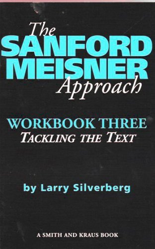 Stock image for The Sanford Meisner Approach: Workbook Three, Tackling the Text (Career Development Series) for sale by Red's Corner LLC