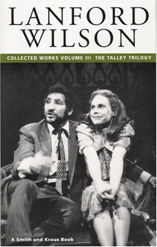 Beispielbild fr Lanford Wilson Vol. 3: Collected Full-Length Plays: Fifth of July, Talley's Folly, Talley and Son, a Tale Told zum Verkauf von ThriftBooks-Dallas