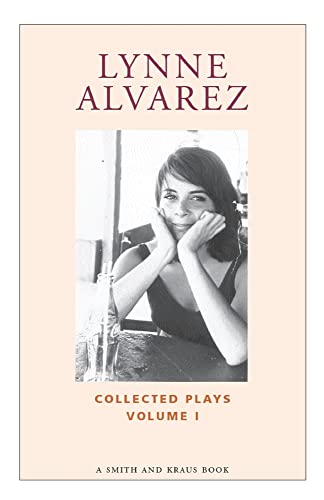 Beispielbild fr Lynne Alvarez Vol. 1 : Collected Plays zum Verkauf von Better World Books