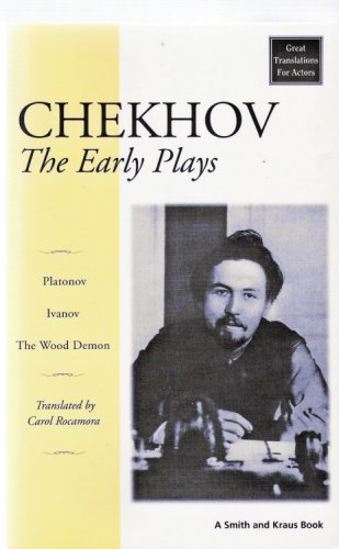 Imagen de archivo de Chekhove the Early Plays: Ivanov, Platanov, the Wood Demon a la venta por Revaluation Books