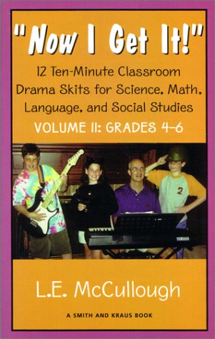 Stock image for Now I Get It! : Thirty-Six Ten-Minute Skits about Science, Math, Language and Social Studies for Fun and Learning, Grades K-3 for sale by Better World Books