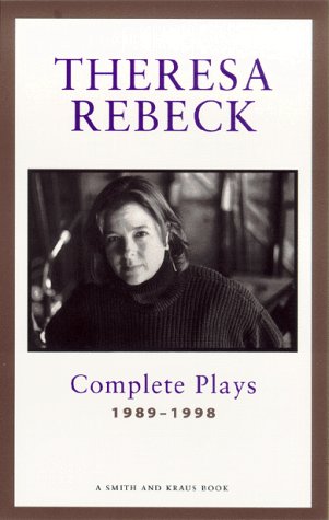 Imagen de archivo de Theresa Rebeck: Complete Plays, Vol. 1: 1989-1998 a la venta por ZBK Books