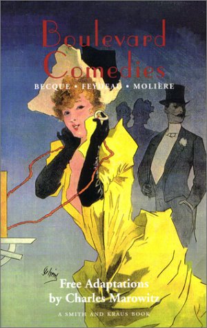 Boulevard Comedies (9781575252100) by Moliere; Becque; Feydeau; Charles Marowitz