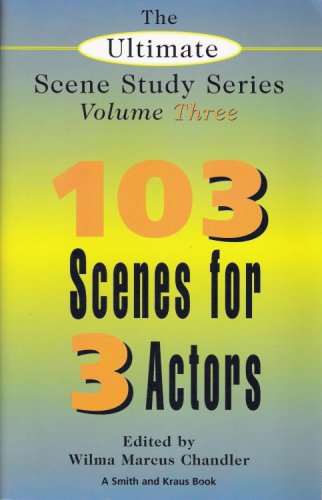 Stock image for The Ultimate Scene Study Series Volume III: 103 Scenes for 3 Actors for sale by Books of the Smoky Mountains