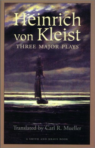 Heinrich von Kleist: Three Major Plays (9781575252308) by Heinrich Von Kleist; Mueller, Carl R.