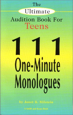 Stock image for The Ultimate Audition Book for Teens: 111 One-Minute Monologues (Young Actors Series) for sale by SecondSale