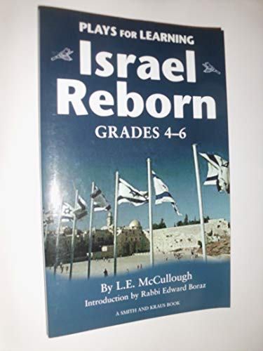 Stock image for Plays for Learning : Israel Reborn: Legends of the Diaspora and Israel's Modern Rebirth for Grades 4-6 (Young actors series) for sale by Ergodebooks