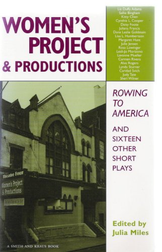 Imagen de archivo de The Women's Project Productions: Rowing to America and Sixteen Other Short Plays (Contemporary Playwrights Series) a la venta por Front Cover Books