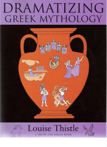 Imagen de archivo de Dramatizing Greek Mythology (Young Actor Series) a la venta por Irish Booksellers