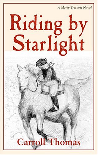 Stock image for Riding by Starlight: A Matty Trescott Novel for sale by Ergodebooks