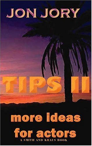 Stock image for Tips II: More Ideas for Actors for sale by BooksRun