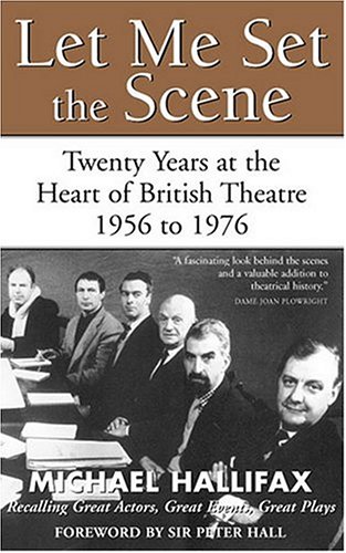 Stock image for Let Me Set the Scene : Twenty Years at the Heart of British Theatre, 1956 To 1976 for sale by Better World Books