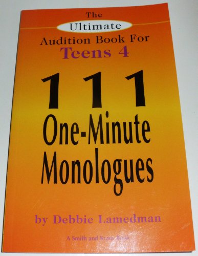 Imagen de archivo de The Ultimate Audition Book for Teens Volume 4: 111 One Minute Monologues a la venta por Gulf Coast Books