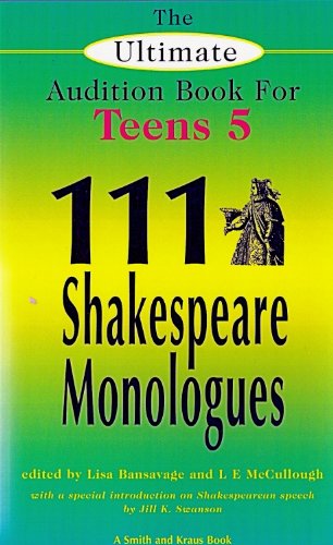 Imagen de archivo de The Ultimate Audition Book for Teens Volume 5: 111 Shakespeare Monologues (Young Actors Series) a la venta por SecondSale